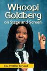 Whoopi Goldberg on Stage and Screen By Lisa Pertillar Brevard Cover Image