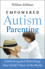Empowered Autism Parenting: Celebrating (and Defending) Your Child's Place in the World Cover Image