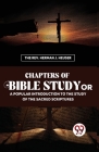Chapters Of Bible Study Or A Popular Introduction To The Study Of The Sacred Scriptures Cover Image
