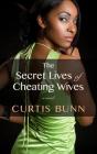 Secret Lives of Cheating Wives By Curtis Bunn Cover Image