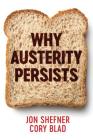 Why Austerity Persists By Jon Shefner, Cory Blad Cover Image