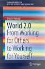 World 2.0: From Working for Others to Working for Yourself (Springerbriefs in Applied Sciences and Technology) By Shuichi Fukuda Cover Image