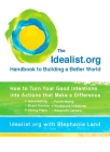 The Idealist.org Handbook to Building a Better World: How to Turn Your Good Intentions into Actions that Make a Difference By Idealist.org, Stephanie Land Cover Image