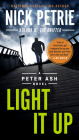 Light It Up (A Peter Ash Novel #3) By Nick Petrie Cover Image