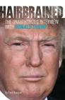Hair-Brained: The Unauthorized Interview with Donald Trump Cover Image