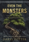 Even the Monsters. Living with Grief, Loss, and Depression: A Journey through the Book of Job (2nd Edition) Cover Image