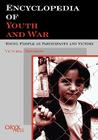 Encyclopedia of Youth and War: Young People as Participants and Victims By Victoria Sherrow Cover Image