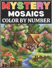 Mystery Mosaics Color By Number: Large Print Simple Mosaic Coloring Book for Kids, Adults, Seniors and Beginners - Color by Number for Relaxation & St By Jebu Publishing Kr Cover Image