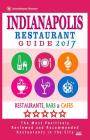 Indianapolis Restaurant Guide 2017: Best Rated Restaurants in Indianapolis, Indiana - 500 Restaurants, Bars and Cafés recommended for Visitors, 2017 By Jonathan M. Briand Cover Image