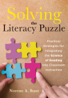 Solving the Literacy Puzzle: Practical Strategies for Integrating the Science of Reading Into Classroom Instruction (Increase Student Reading Profi By Norene A. Bunt Cover Image