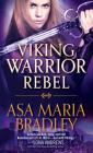 Viking Warrior Rebel (Viking Warriors #2) By Asa Maria Bradley Cover Image