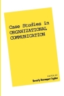 Case Studies in Organizational Communication 1 (The Guilford Communication Series #1) By Beverly Davenport, PhD (Editor) Cover Image