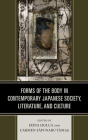 Forms of the Body in Contemporary Japanese Society, Literature, and Culture Cover Image