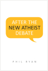 After the New Atheist Debate (Utp Insights) Cover Image