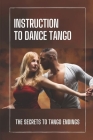 Instruction To Dance Tango: The Secrets To Tango Endings: Method To Dance Tango Cover Image