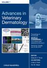 Advances in Veterinary Dermatology, Volume 7: Proceedings of the Seventh World Congress of Veterinary Dermatology, Vancouver, Canada, July 24 - 28, 20 By Sheila M. F. Torres (Editor), Linda Frank (Editor), Ann Hargis (Editor) Cover Image