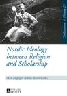 Nordic Ideology Between Religion and Scholarship (Zivilisationen Und Geschichte / Civilizations and History / #24) By Uwe Puschner (Editor), Horst Junginger (Editor), Andreas Akerlund (Editor) Cover Image