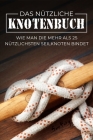 Das Nützliche Knotenbuch: Wie man die mehr als 25 nützlichsten Seilknoten bindet Cover Image