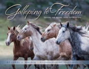 Galloping to Freedom: Saving the Adobe Town Appaloosas By Carol Walker, Carol, Steve Israel Cover Image