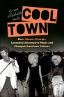 Cool Town: How Athens, Georgia, Launched Alternative Music and Changed American Culture By Grace Elizabeth Hale Cover Image