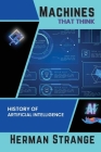 Machines that Think-History of Artificial Intelligence: Navigating the Ethical, Societal, and Technical Dimensions of AI Development Cover Image