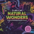 Scratch Art Natural Wonders: Create Breathtaking Beautiful Artwork By IglooBooks, Claire Sipi Cover Image