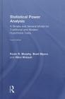 Statistical Power Analysis: A Simple and General Model for Traditional and Modern Hypothesis Tests By Kevin R. Murphy, Brett Myors, Allen Wolach Cover Image