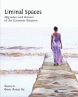 Liminal Spaces: Migration and Women of the Guyanese Diaspora By Grace Aneiza Ali (Editor) Cover Image