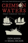 Crimson Waters: True Tales of Adventure. Looting, Kidnapping, Torture, and Piracy on the High Seas Cover Image