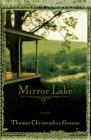Mirror Lake: A Novel By Thomas Christopher Greene Cover Image