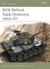 M18 Hellcat Tank Destroyer 1943–97 (New Vanguard) By Steven J. Zaloga, Jim Laurier (Illustrator) Cover Image