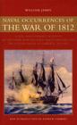 Naval Occurrences of the War of 1812: A Full and Correct Account of the Naval War Between Great Britain and the United States of America, 1812-1815 By William James, Andrew Lambert (Introduction by) Cover Image