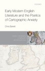 Early Modern English Literature and the Poetics of Cartographic Anxiety (Early Modern Literary Geographies) Cover Image