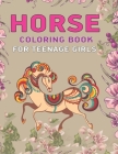 Horse Coloring Book For Teenage Girls: Horse Coloring Pages for Kids (Horse Children Activity Book for Girls & Boys Ages 4-8 9-12, with 50 Super Fun c By Mahleen Horse Gift Press Cover Image