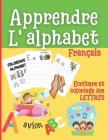 Apprendre l'Alphabet: livre d'écriture et coloriage pour enfants 3 ans et plus By Edition Kagami Cover Image