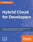 Hybrid Cloud for Developers By Manoj Hirway Cover Image