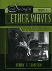 Swingin' on the Etherwaves: A Chronological History of African Americans in Radio and Television Programming, 1925-1955 Cover Image