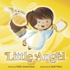 Little Angel: There Is a Little Angel in All of Us By Malia Zimmerman, Ruth Moen (Illustrator) Cover Image