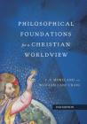 Philosophical Foundations for a Christian Worldview Cover Image
