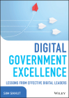Digital Government Excellence: Lessons from Effective Digital Leaders (Wiley CIO) Cover Image