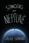Standing on Neptune By Valerie Sherrard Cover Image