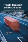 Freight Transport and Distribution: Concepts and Optimisation Models By Tolga Bektas Cover Image