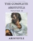 The Complete Aristotle: Volume II By Aristotle, E. M. Edghill (Translator), W. D. Ross (Translator) Cover Image