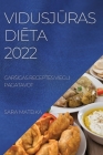VidusjŪras DiĒta 2022: GarsĪgas Receptes Viegli Pagatavot By Sara Mateika Cover Image