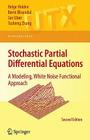 Stochastic Partial Differential Equations: A Modeling, White Noise Functional Approach (Universitext) By Helge Holden, Bernt Øksendal, Jan Ubøe Cover Image