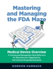Mastering and Managing the FDA Maze: Medical Device Overview Cover Image