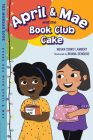 April & Mae and the Book Club Cake: The Monday Book (Every Day with April & Mae #2) By Megan Dowd Lambert, Briana Dengoue (Illustrator) Cover Image