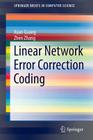Linear Network Error Correction Coding (Springerbriefs in Computer Science) Cover Image