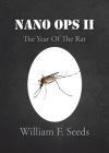 Nano Ops II: The Year Of The Rat By William F. Seeds Cover Image