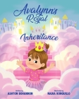 Avalynn's Royal Inheritance By Ashton Bohannon, Nadia Ronquillo (Illustrator) Cover Image